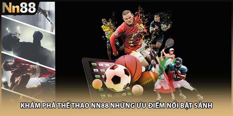 Khám phá thể thao NN88 những ưu điểm nổi bật sảnh
