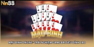 Mậu Binh Online - Trải Nghiệm Game Bài Siêu Đỉnh Cao