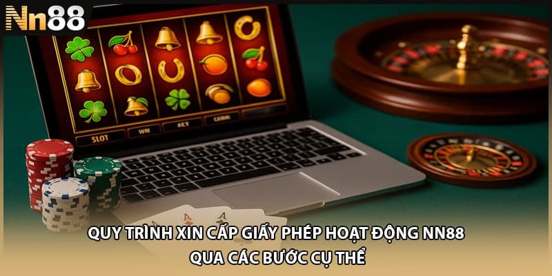 Quy trình xin cấp giấy phép hoạt động NN88 qua các bước cụ thể
